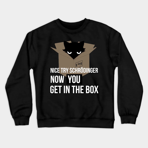 Schrodinger'S Cat Crewneck Sweatshirt by tanambos